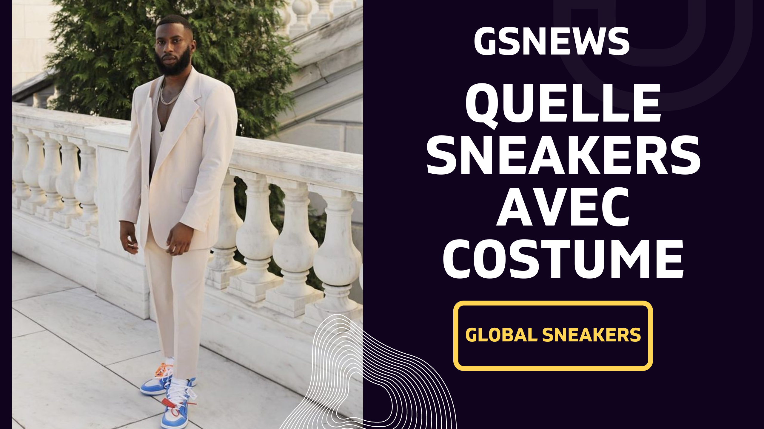 Quelle sneakers avec costume GlobalSneakers