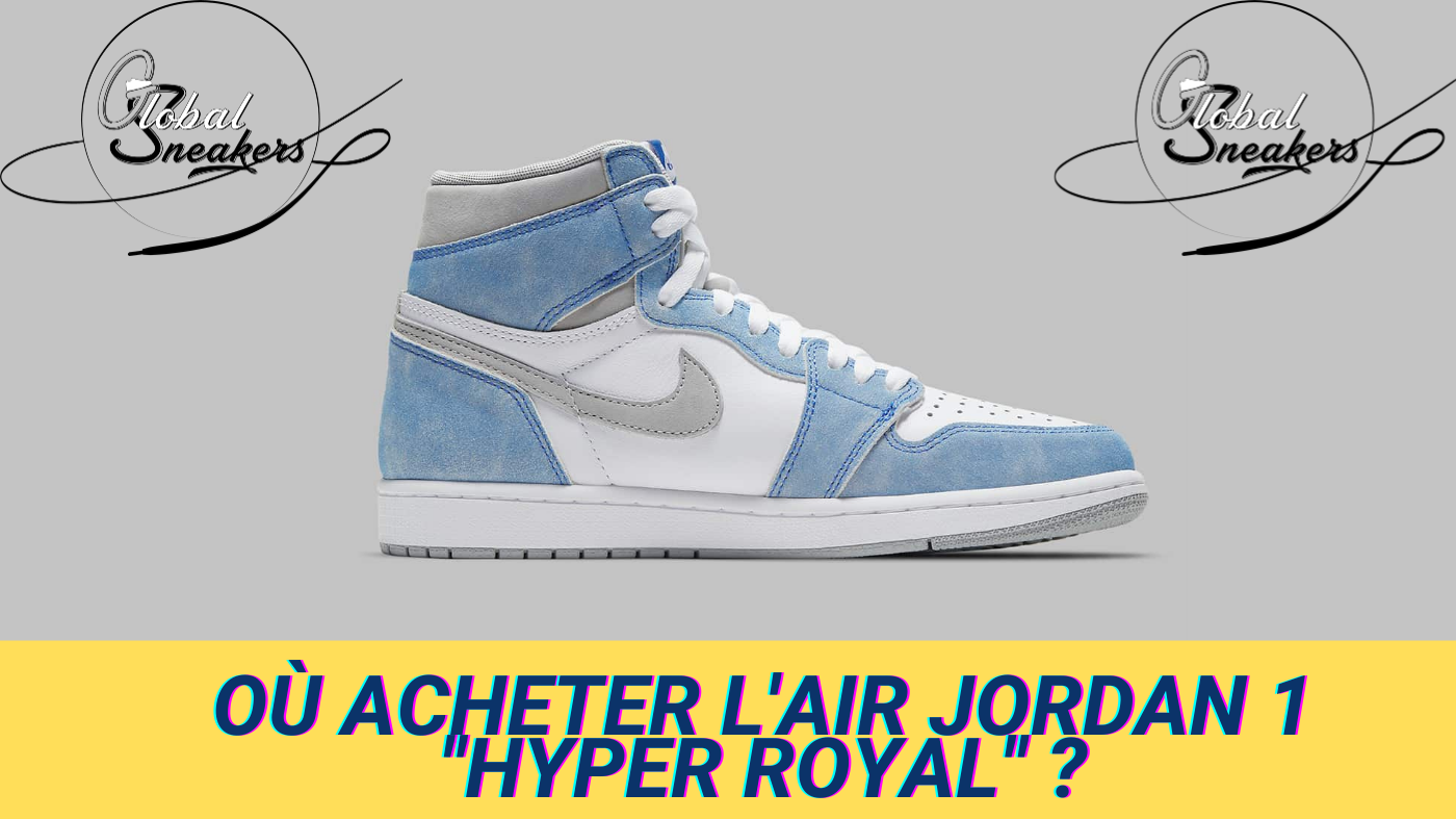 Où acheter l'Air Jordan 1 Hyper Royal 